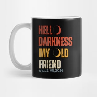 Hello Darkness My Old Friend Solar Eclipse April 08, 2024 Mug